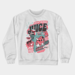 Hell Yeah Juice Crewneck Sweatshirt